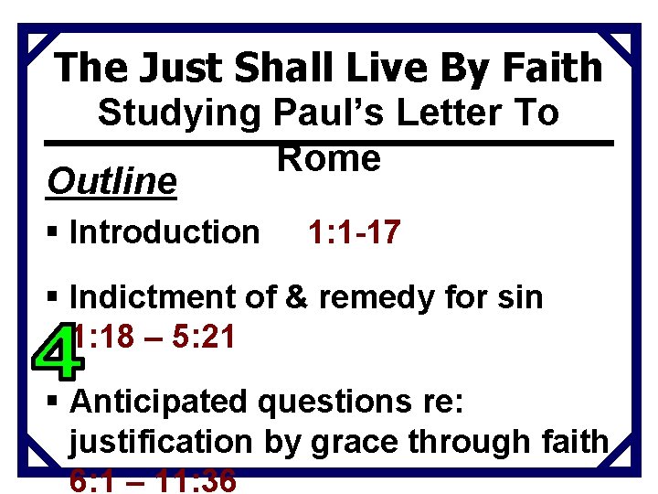 The Just Shall Live By Faith Studying Paul’s Letter To Rome Outline § Introduction