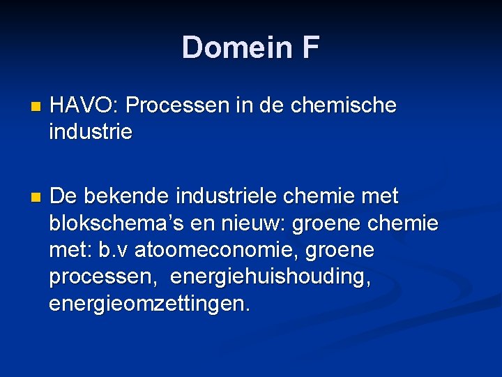 Domein F n HAVO: Processen in de chemische industrie n De bekende industriele chemie