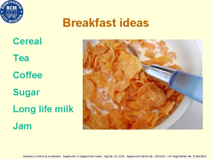 Breakfast ideas Cereal Tea Coffee Sugar Long life milk Jam Company Limited by Guarantee.