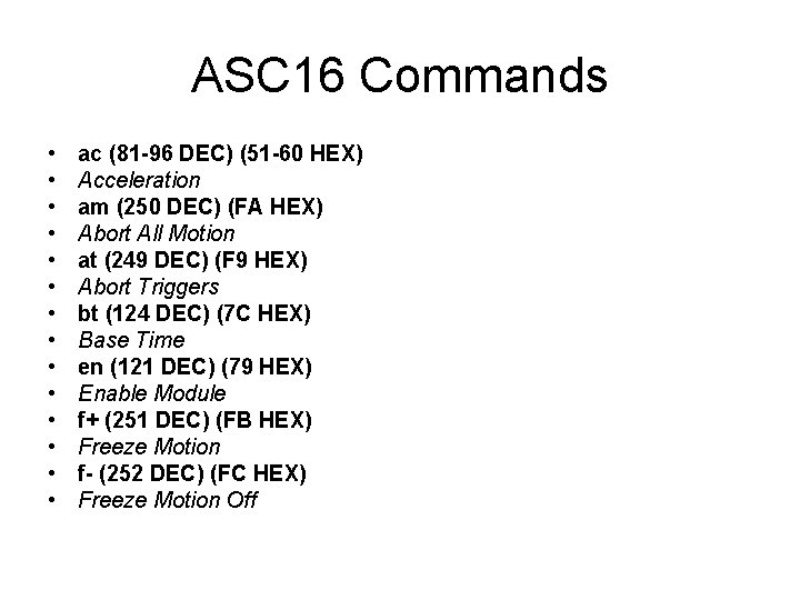 ASC 16 Commands • • • • ac (81 -96 DEC) (51 -60 HEX)