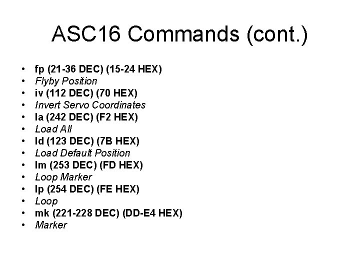 ASC 16 Commands (cont. ) • • • • fp (21 -36 DEC) (15