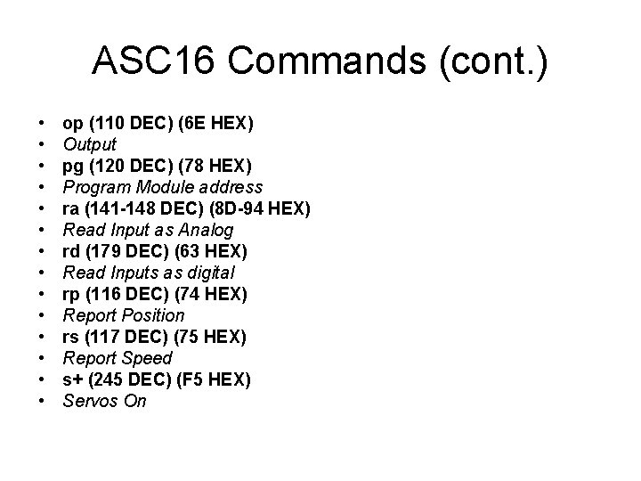 ASC 16 Commands (cont. ) • • • • op (110 DEC) (6 E