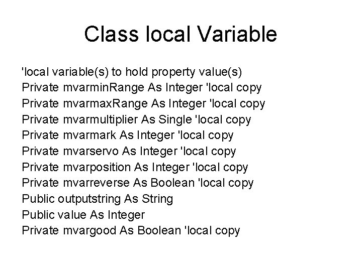 Class local Variable 'local variable(s) to hold property value(s) Private mvarmin. Range As Integer