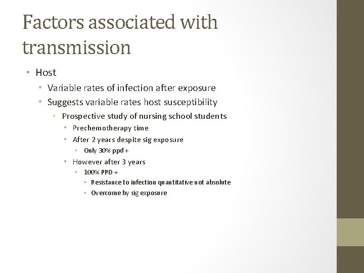 Factors associated with transmission • Host • Variable rates of infection after exposure •