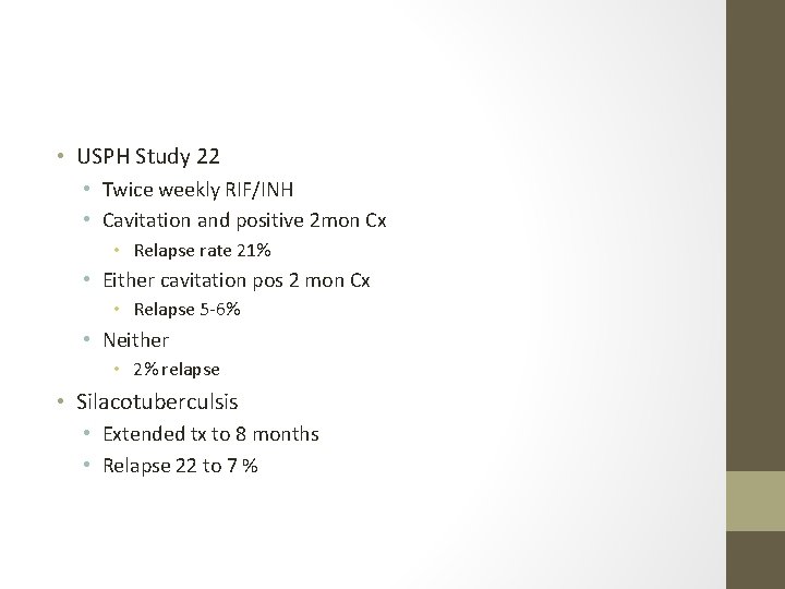  • USPH Study 22 • Twice weekly RIF/INH • Cavitation and positive 2