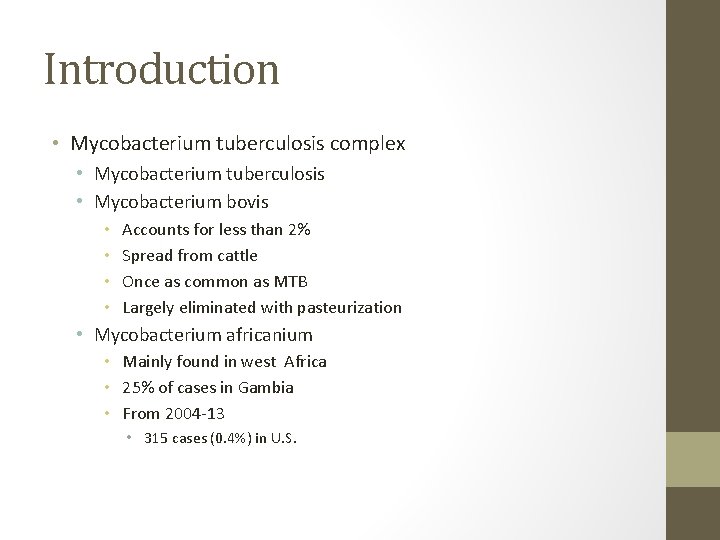 Introduction • Mycobacterium tuberculosis complex • Mycobacterium tuberculosis • Mycobacterium bovis • • Accounts