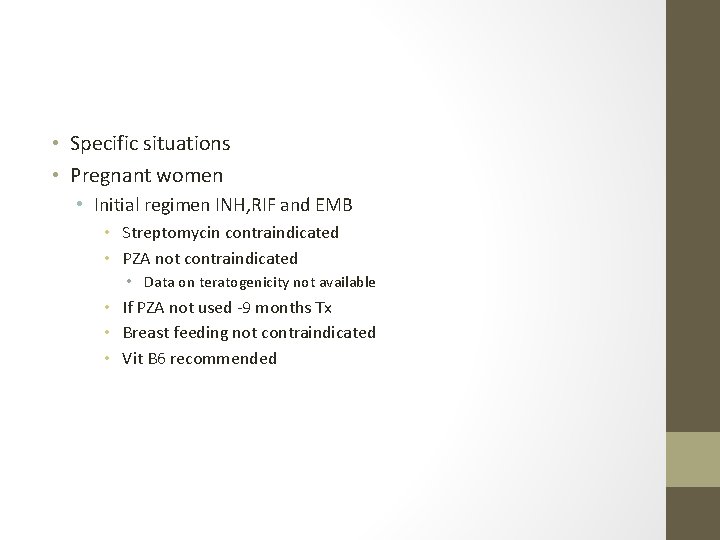  • Specific situations • Pregnant women • Initial regimen INH, RIF and EMB