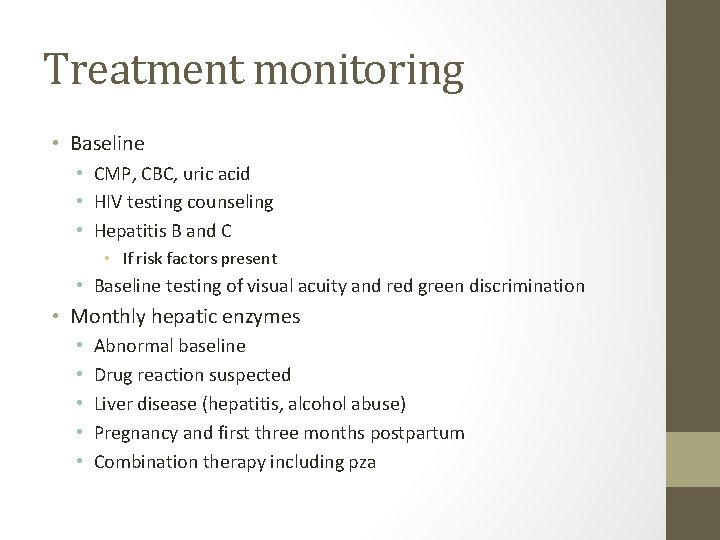 Treatment monitoring • Baseline • CMP, CBC, uric acid • HIV testing counseling •