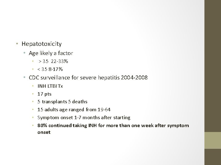  • Hepatotoxicity • Age likely a factor • > 35 22 -33% •