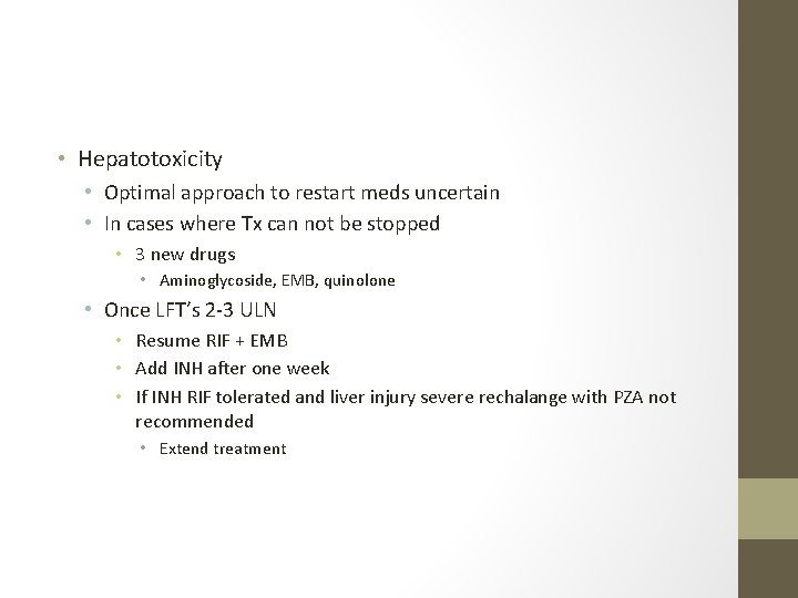  • Hepatotoxicity • Optimal approach to restart meds uncertain • In cases where