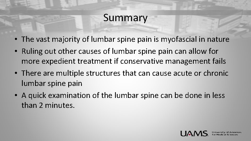 Summary • The vast majority of lumbar spine pain is myofascial in nature •