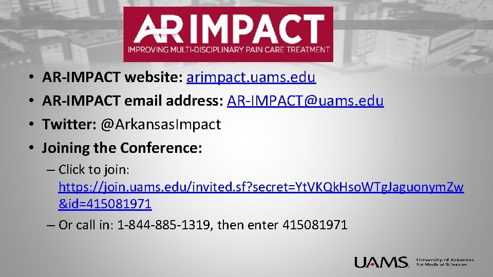  • • AR-IMPACT website: arimpact. uams. edu AR-IMPACT email address: AR-IMPACT@uams. edu Twitter: