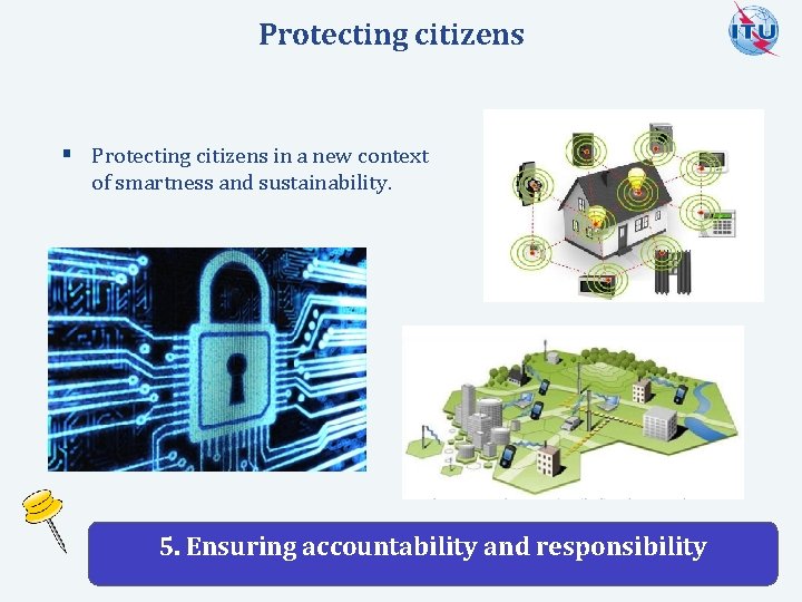Protecting citizens § Protecting citizens in a new context of smartness and sustainability. 5.