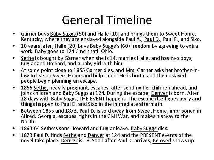 General Timeline • • Garner buys Baby Suggs (50) and Halle (10) and brings