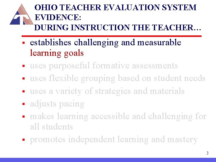 OHIO TEACHER EVALUATION SYSTEM EVIDENCE: DURING INSTRUCTION THE TEACHER… § § § § establishes