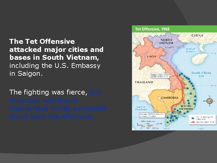 The Tet Offensive attacked major cities and bases in South Vietnam, including the U.