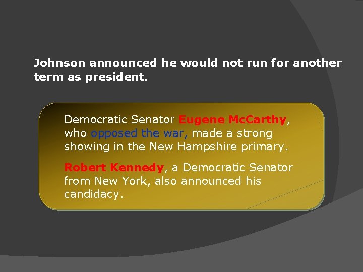 Johnson announced he would not run for another term as president. Democratic Senator Eugene