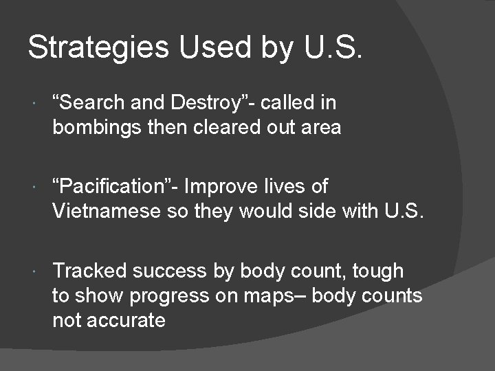 Strategies Used by U. S. “Search and Destroy”- called in bombings then cleared out