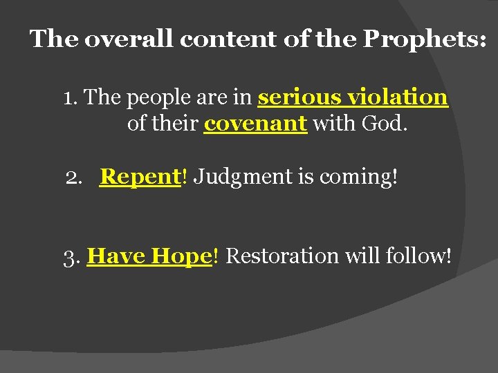 The overall content of the Prophets: 1. The people are in serious violation of