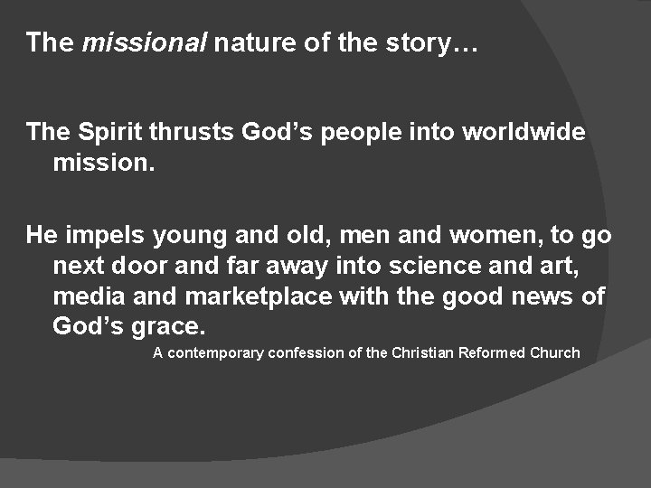 The missional nature of the story… The Spirit thrusts God’s people into worldwide mission.