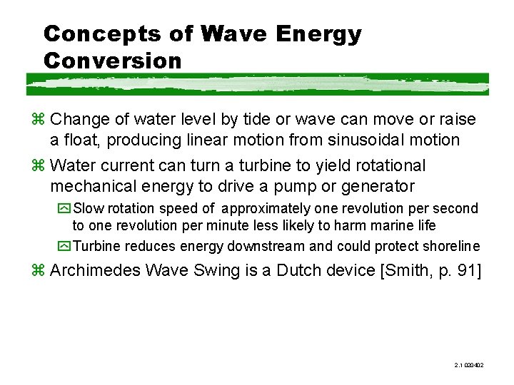 Concepts of Wave Energy Conversion z Change of water level by tide or wave