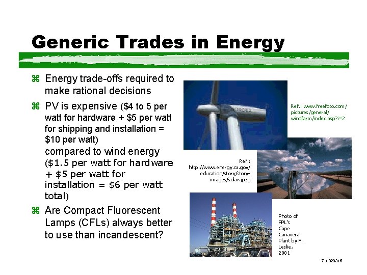 Generic Trades in Energy z Energy trade-offs required to make rational decisions z PV