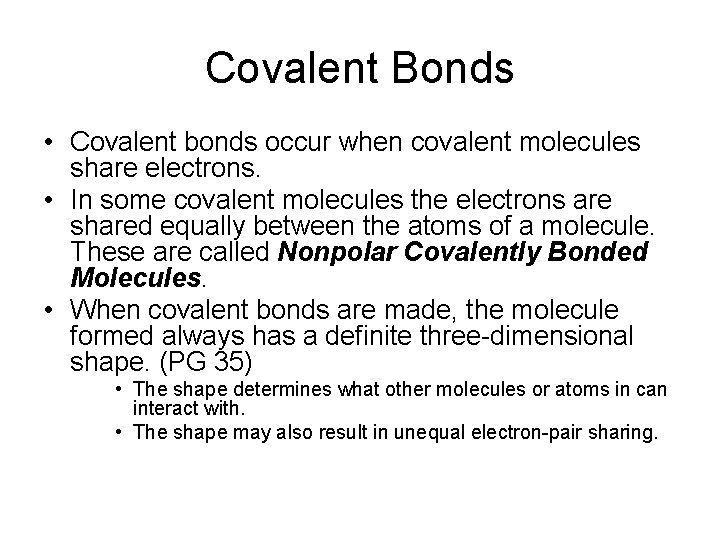 Covalent Bonds • Covalent bonds occur when covalent molecules share electrons. • In some Covalent Bonds • Covalent bonds occur when covalent molecules share electrons. • In some