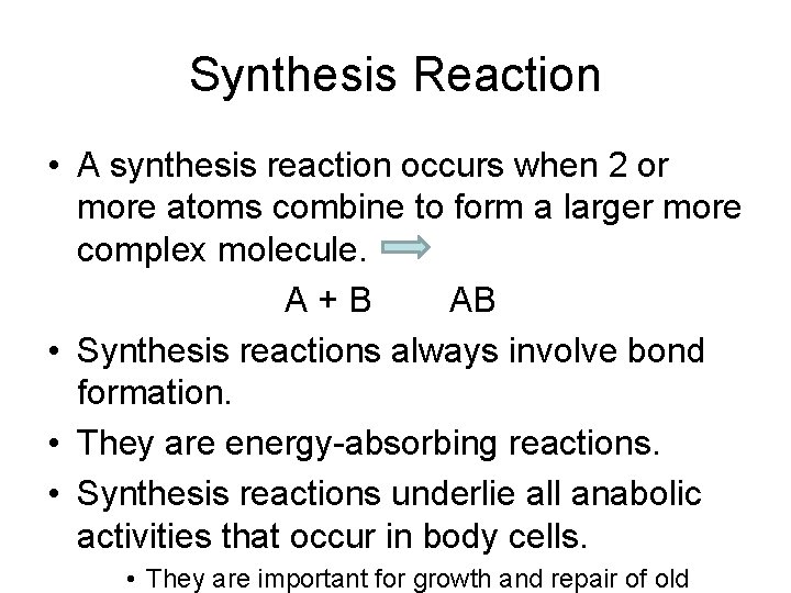 Synthesis Reaction • A synthesis reaction occurs when 2 or more atoms combine to Synthesis Reaction • A synthesis reaction occurs when 2 or more atoms combine to