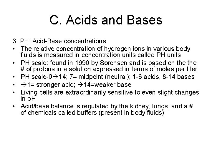 C. Acids and Bases 3. PH: Acid-Base concentrations • The relative concentration of hydrogen