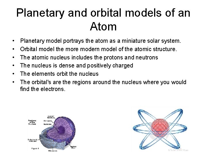 Planetary and orbital models of an Atom • • • Planetary model portrays the