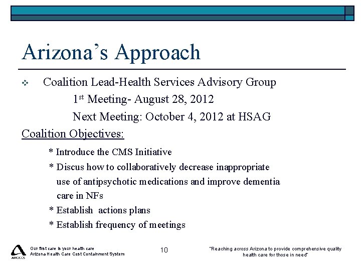 Arizona’s Approach Coalition Lead-Health Services Advisory Group 1 st Meeting- August 28, 2012 Next