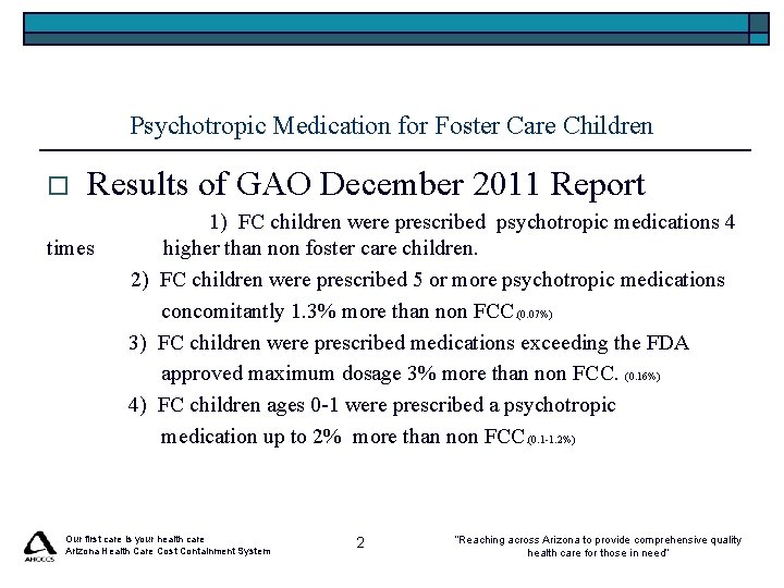 Psychotropic Medication for Foster Care Children o Results of GAO December 2011 Report times