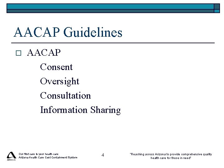 AACAP Guidelines o AACAP Consent Oversight Consultation Information Sharing Our first care is your