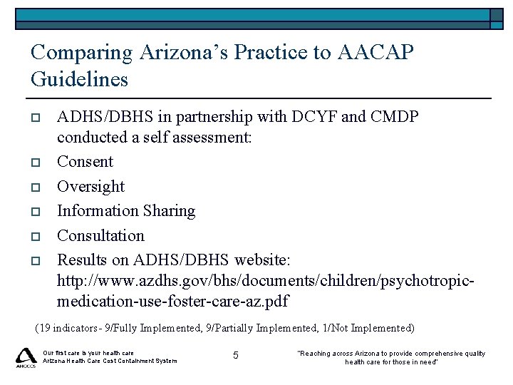Comparing Arizona’s Practice to AACAP Guidelines o o o ADHS/DBHS in partnership with DCYF