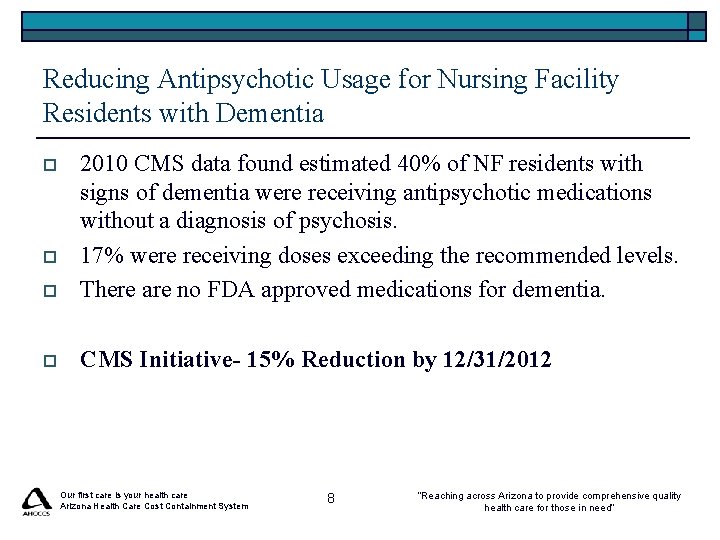 Reducing Antipsychotic Usage for Nursing Facility Residents with Dementia o 2010 CMS data found