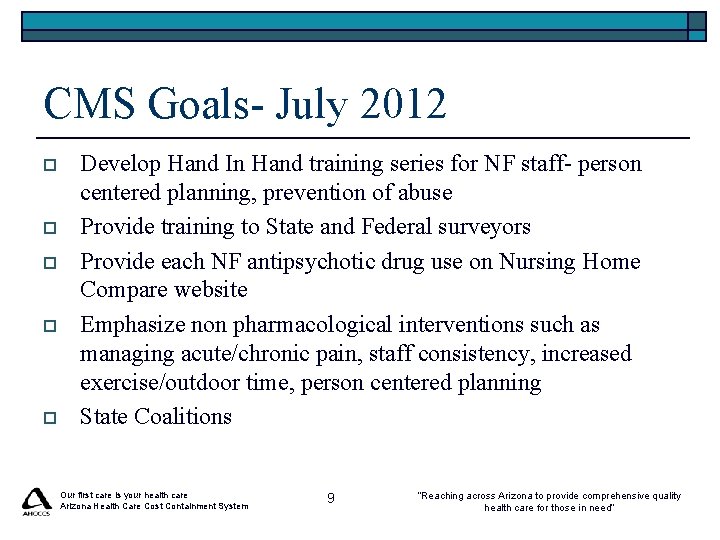 CMS Goals- July 2012 o o o Develop Hand In Hand training series for