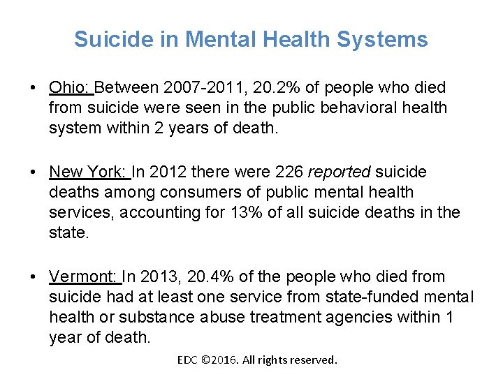 Suicide in Mental Health Systems • Ohio: Between 2007 -2011, 20. 2% of people
