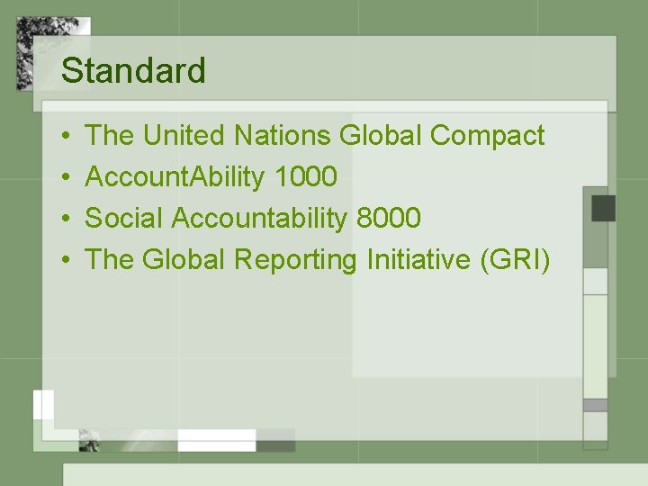Standard • • The United Nations Global Compact Account. Ability 1000 Social Accountability 8000