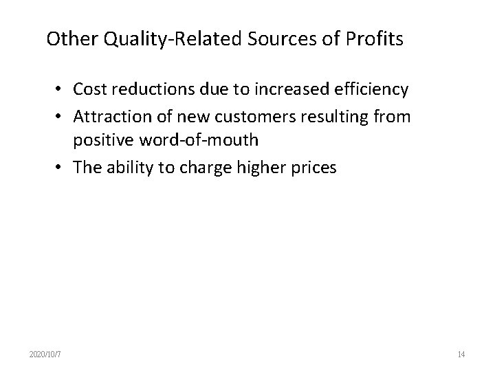 Other Quality-Related Sources of Profits • Cost reductions due to increased efficiency • Attraction