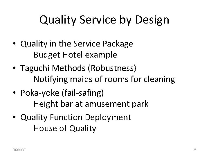 Quality Service by Design • Quality in the Service Package Budget Hotel example •