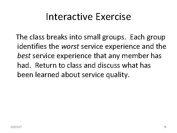 Interactive Exercise The class breaks into small groups. Each group identifies the worst service