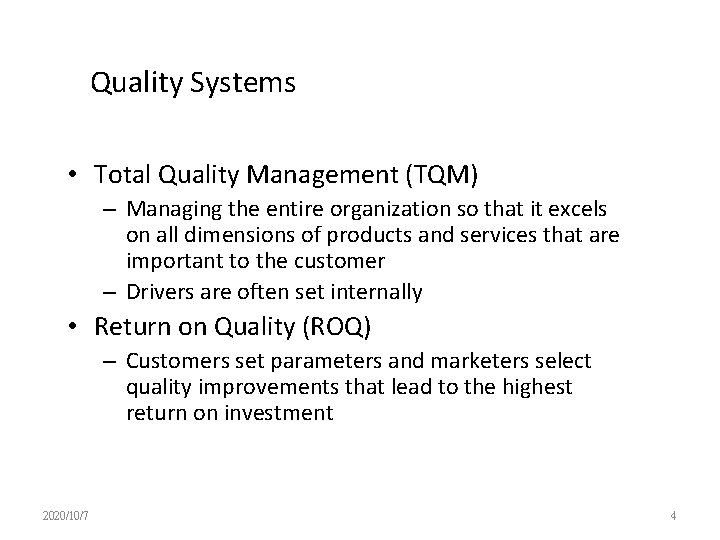 Quality Systems • Total Quality Management (TQM) – Managing the entire organization so that