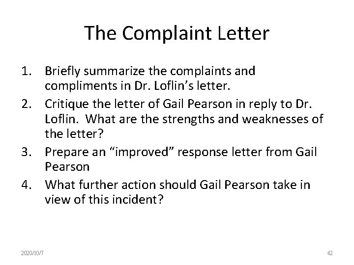 The Complaint Letter 1. Briefly summarize the complaints and compliments in Dr. Loflin’s letter.