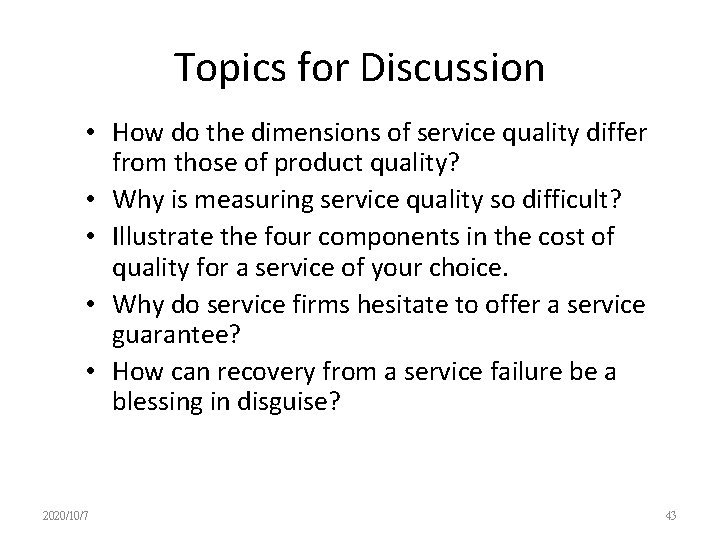 Topics for Discussion • How do the dimensions of service quality differ from those