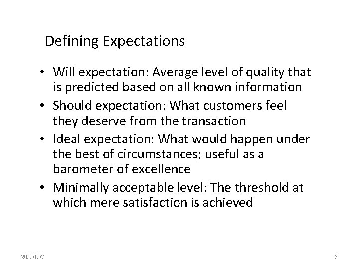 Defining Expectations • Will expectation: Average level of quality that is predicted based on