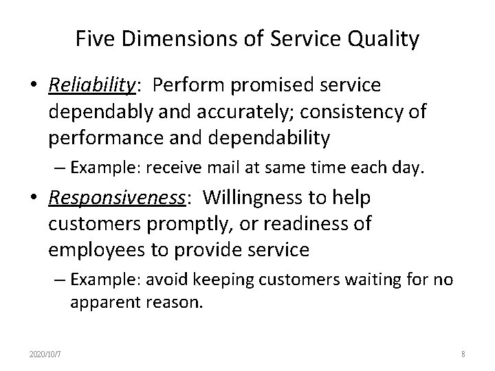 Five Dimensions of Service Quality • Reliability: Perform promised service dependably and accurately; consistency