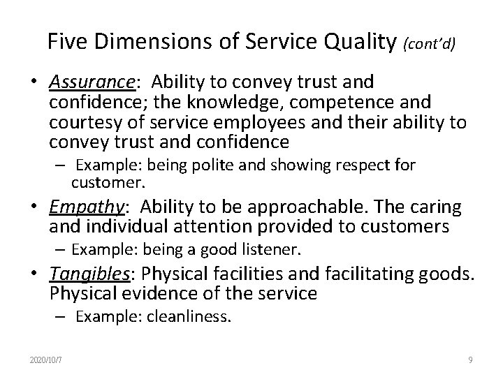 Five Dimensions of Service Quality (cont’d) • Assurance: Ability to convey trust and confidence;