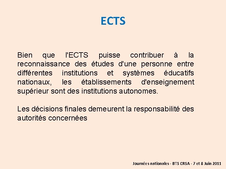ECTS Bien que l'ECTS puisse contribuer à la reconnaissance des études d'une personne entre