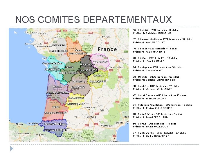  NOS COMITES DEPARTEMENTAUX 16 : Charente – 769 licenciés – 9 clubs Présidente