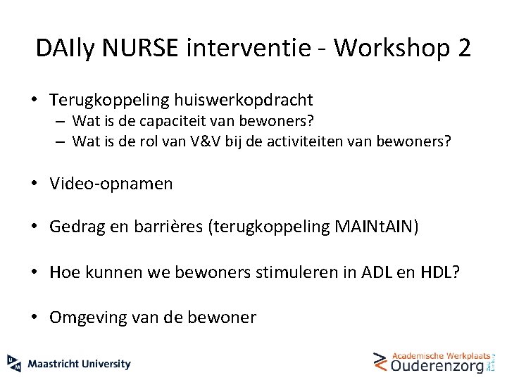 DAIly NURSE interventie - Workshop 2 • Terugkoppeling huiswerkopdracht – Wat is de capaciteit